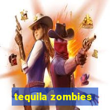 tequila zombies